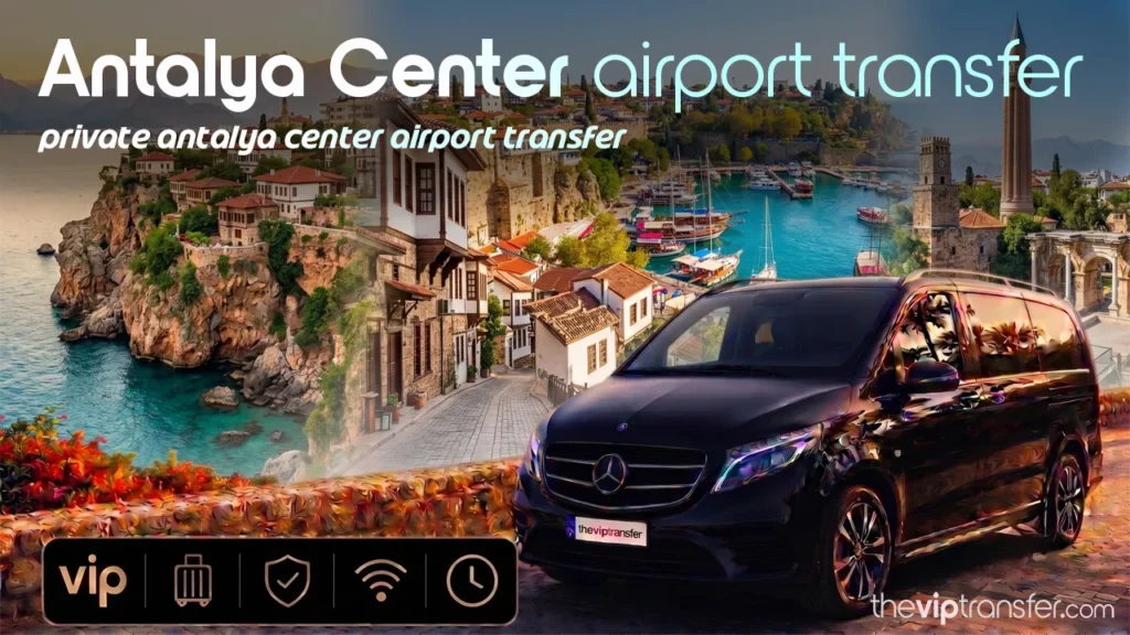 Antalya Airport to Center Transfer | Private Antalya City Transfers