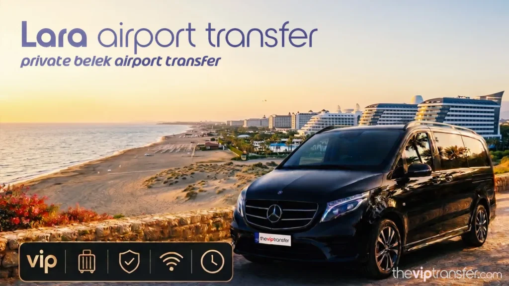 Private Lara Airport Transfer | Antalya Airport to Lara Hotels