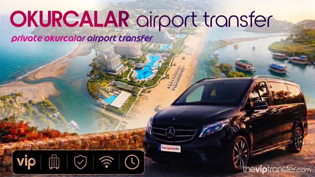 Private Okurcalar Airport Transfer